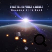 Fractal Impulse & Dense - Because It Is Hard Single 06/2021 - Cosmicleaf Rec., Greece