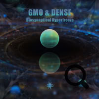 GMO & Dense Biosynaptical Hyperfreeze 04/2021 - Cosmicleaf Rec., Greece