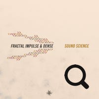 Fractal Impulse and Dense Sound Science 08/2020 - Cosmicleaf Rec., Greece