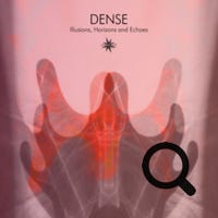 Dense Illusions, Horizons and Echoes 09/2022 - Cosmicleaf Rec., Greece